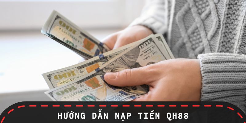Hướng dẫn cách nạp tiền QH88