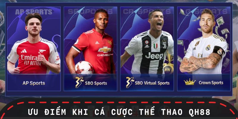 Ưu điểm khi chơi cá cược sảnh thể thao QH88